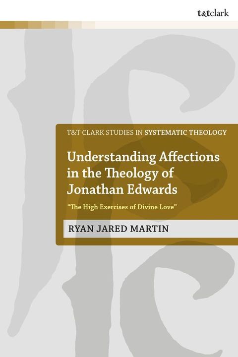 Understanding Affections in the Theology of Jonathan Edwards(Kobo/電子書)