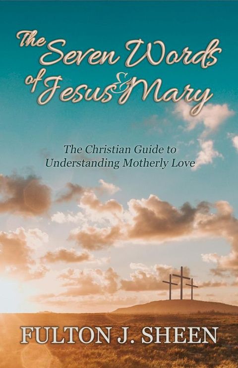 The Seven Words of Jesus and Mary(Kobo/電子書)