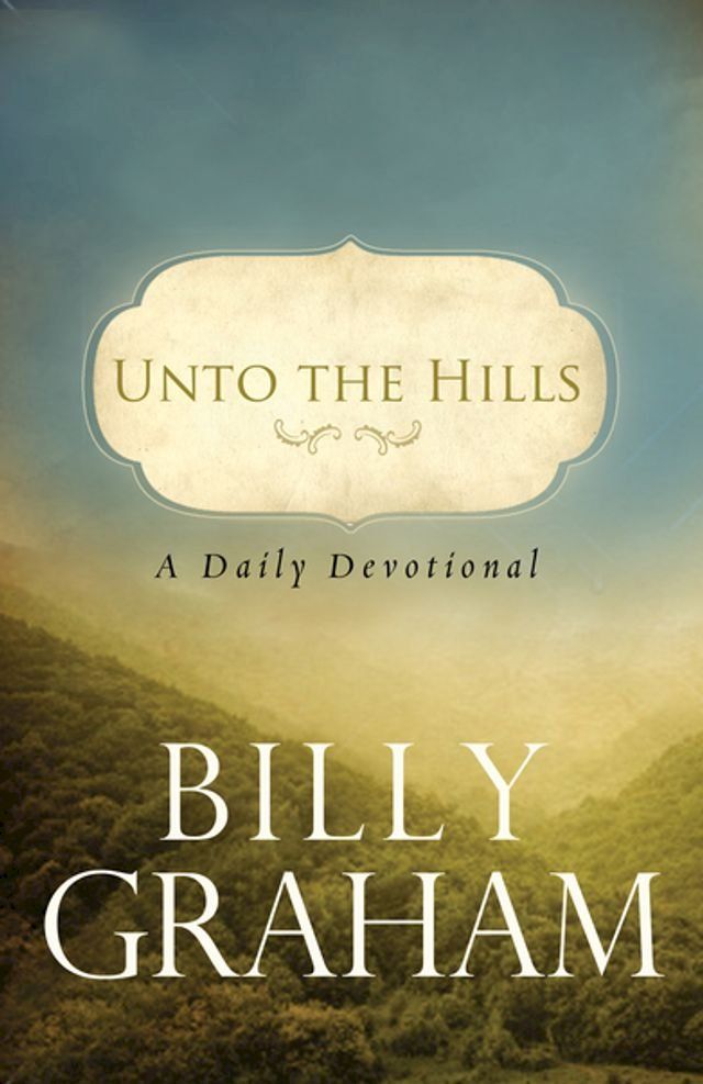  Unto the Hills: A Daily Devotional(Kobo/電子書)