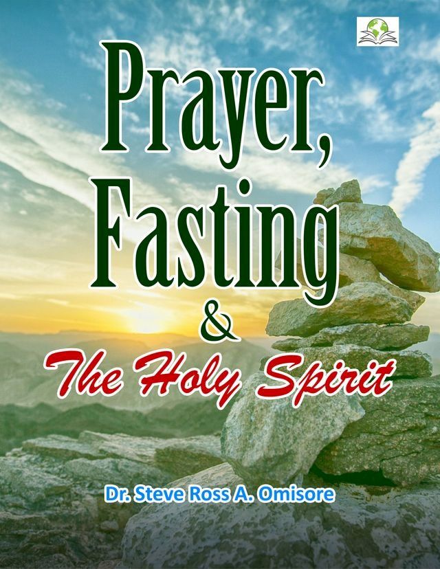  Prayer, Fasting & The Holy Spirit(Kobo/電子書)