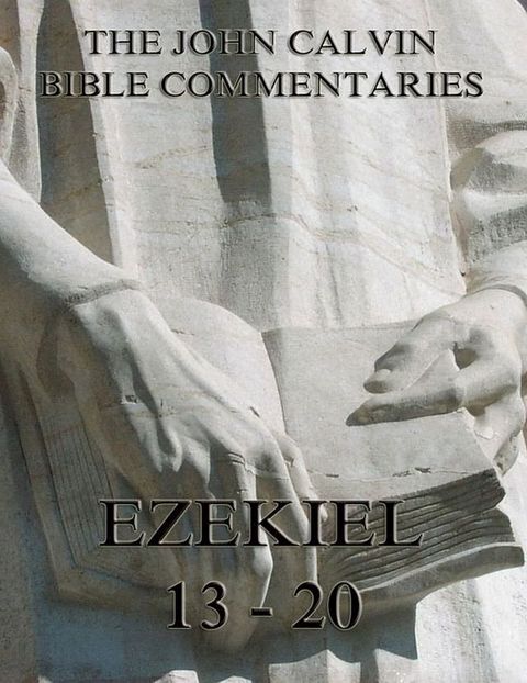 John Calvin's Commentaries On Ezekiel 13- 20(Kobo/電子書)