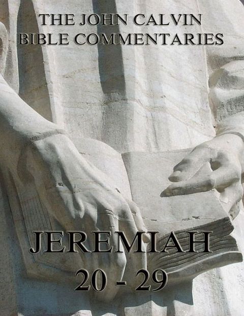 John Calvin's Commentaries On Jeremiah 20- 29(Kobo/電子書)