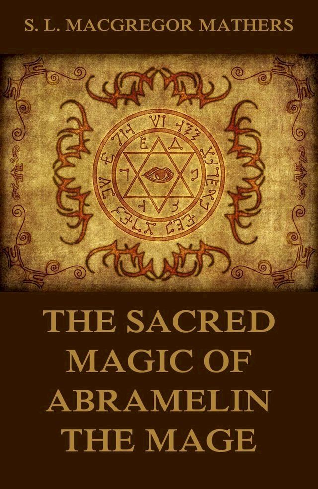  The Sacred Magic Of Abramelin The Mage(Kobo/電子書)