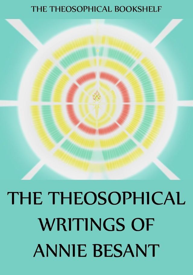  The Theosophical Writings of Annie Besant(Kobo/電子書)