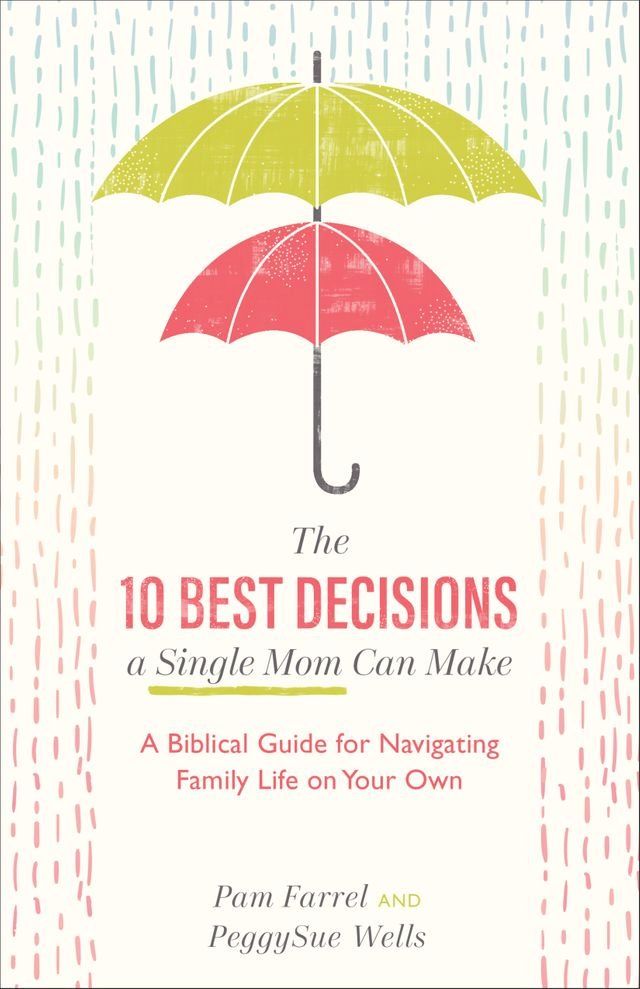  The 10 Best Decisions a Single Mom Can Make(Kobo/電子書)