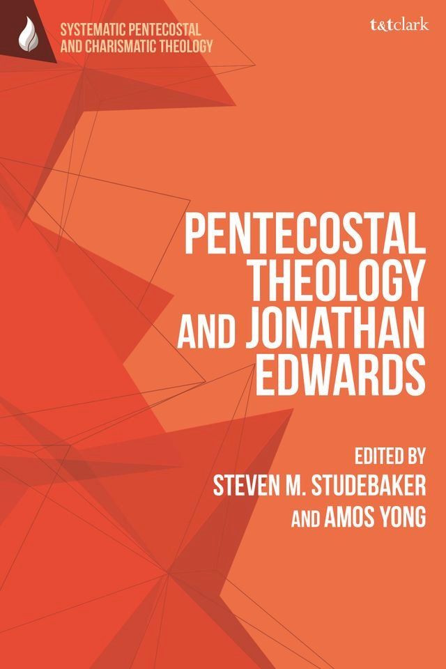  Pentecostal Theology and Jonathan Edwards(Kobo/電子書)