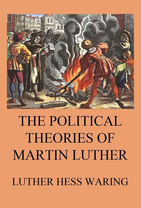 The Political Theories of Martin Luther(Kobo/電子書)