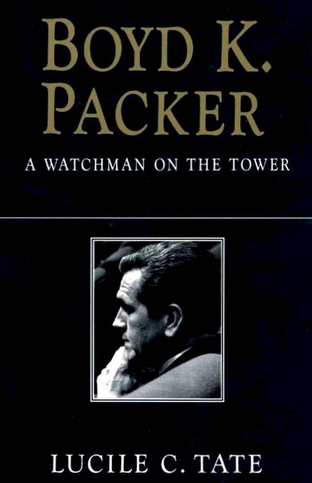  Boyd K. Packer: A Watchman on the Tower(Kobo/電子書)