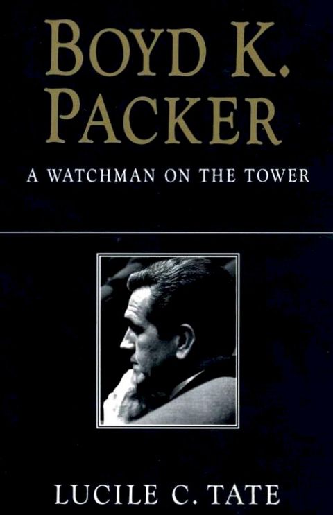 Boyd K. Packer: A Watchman on the Tower(Kobo/電子書)