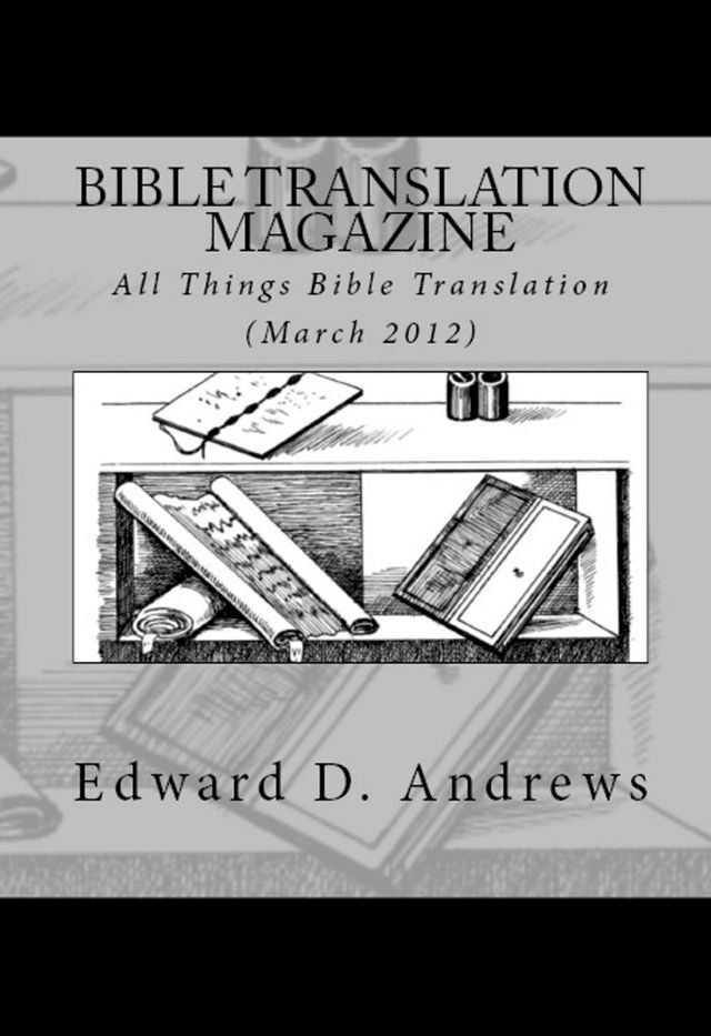  BIBLE TRANSLATION MAGAZINE: All Things Bible Translation (March 2012)(Kobo/電子書)