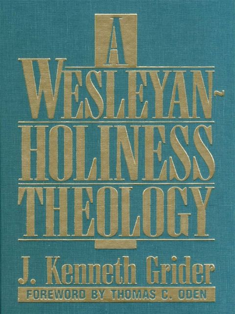 A Wesleyan-Holiness Theology(Kobo/電子書)