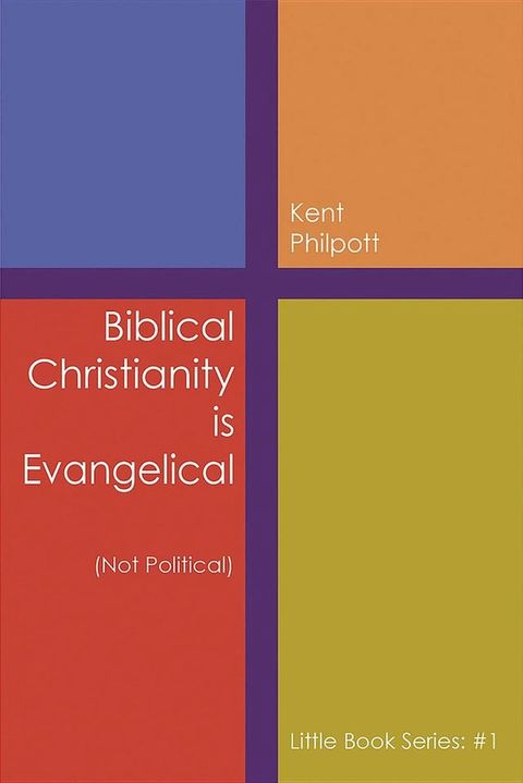 Biblical Christianity is Evangelical(Kobo/電子書)