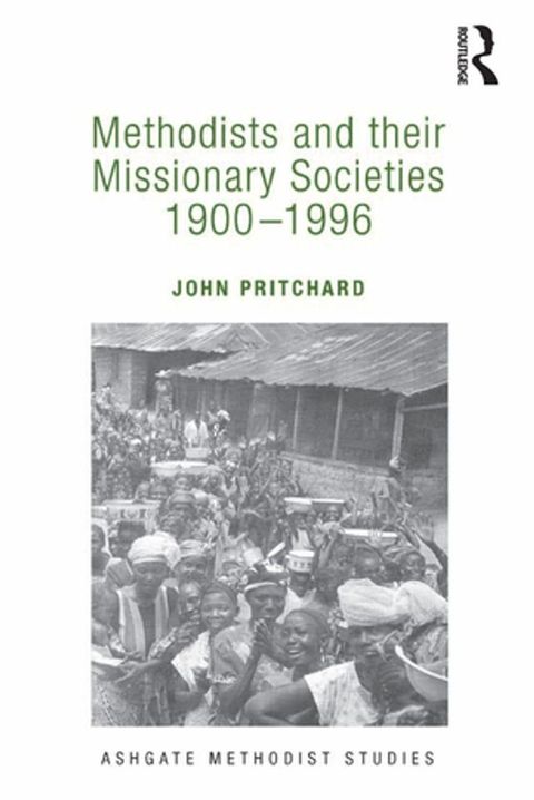 Methodists and their Missionary Societies 1900-1996(Kobo/電子書)