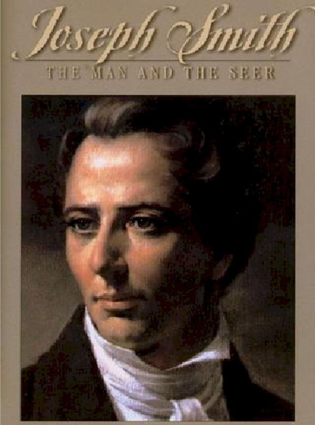  Joseph Smith, the Man and the Seer(Kobo/電子書)