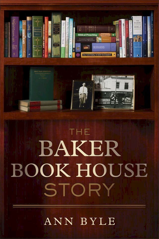  The Baker Book House Story(Kobo/電子書)