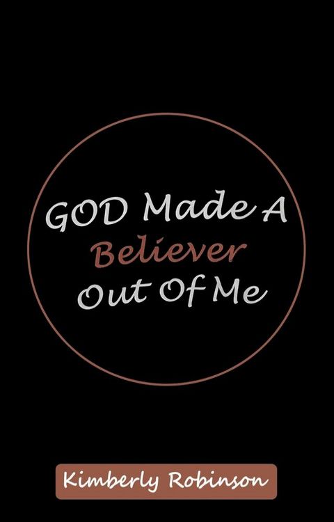 God Made A Believer Out of Me(Kobo/電子書)