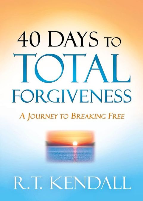 40 Days to Total Forgiveness(Kobo/電子書)