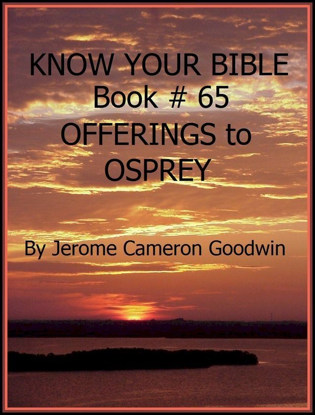  OFFERINGS to OSPREY - Book 65 - Know Your Bible(Kobo/電子書)