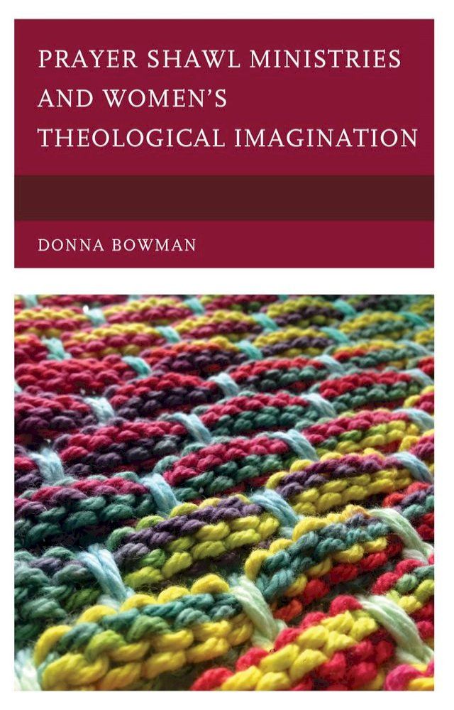  Prayer Shawl Ministries and Women’s Theological Imagination(Kobo/電子書)