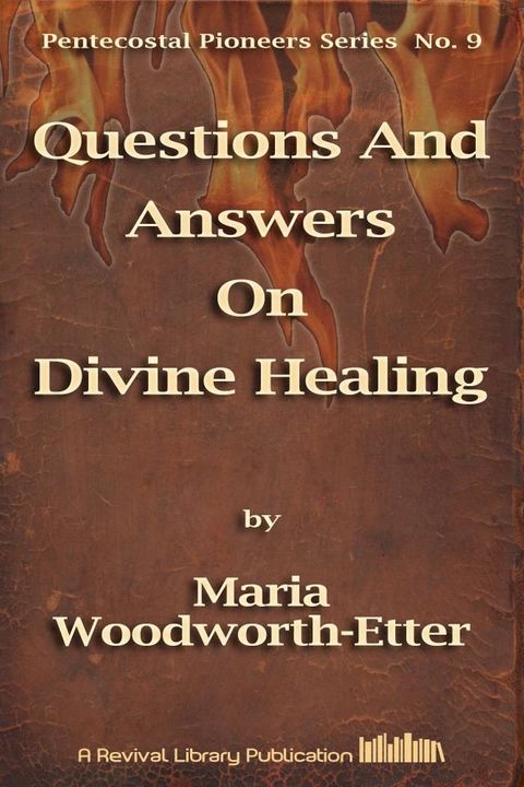 Questions And Answers On Divine Healing(Kobo/電子書)