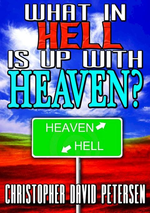 What in Hell is up with Heaven?(Kobo/電子書)