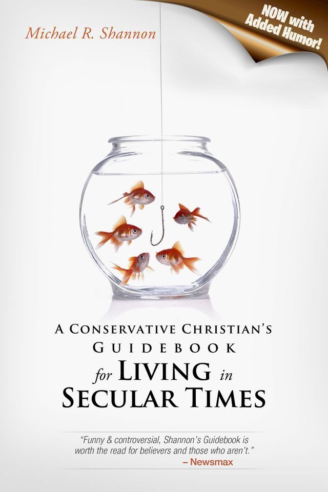  A Conservative Christian's Guidebook for Living in Secular Times (Now With Added Humor!)(Kobo/電子書)