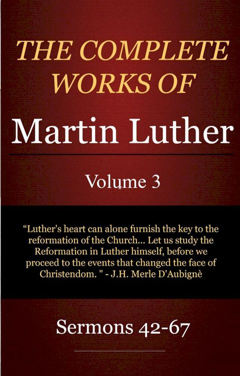 The Complete Works of Martin Luther, Volume 3(Kobo/電子書)