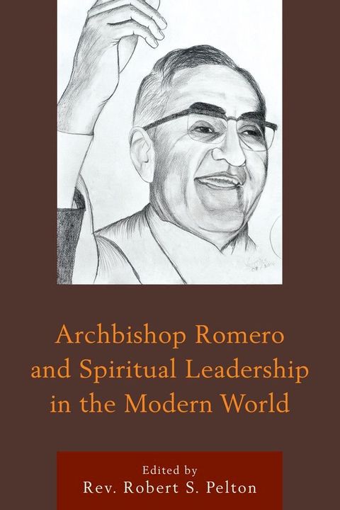 Archbishop Romero and Spiritual Leadership in the Modern World(Kobo/電子書)