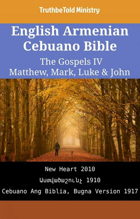 English Armenian Cebuano Bible - The Gospels IV - Matthew, Mark, Luke & John(Kobo/電子書)