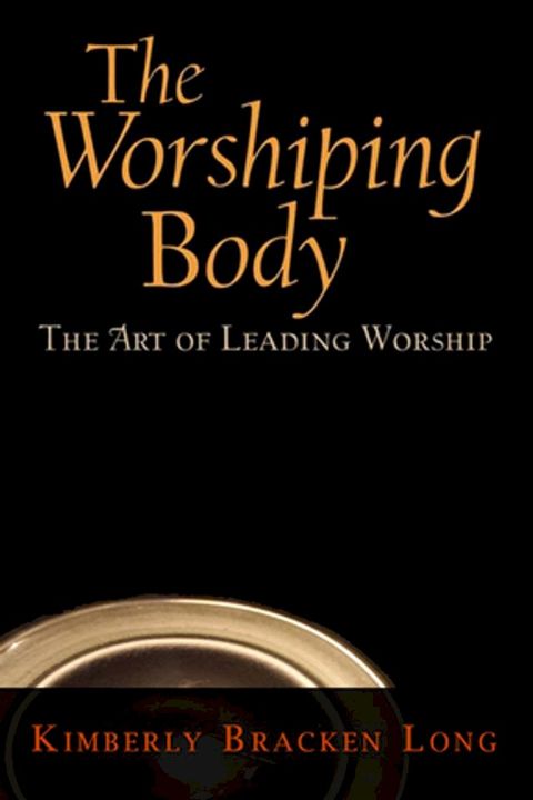 The Worshiping Body(Kobo/電子書)