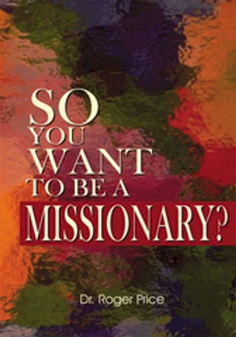 So You Want to Be a Missionary?(Kobo/電子書)