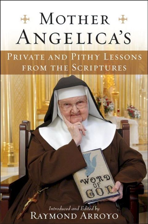 Mother Angelica's Private and Pithy Lessons from the Scriptures(Kobo/電子書)