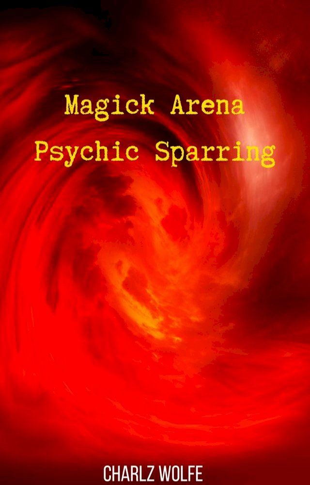  Magick Arena Psychic Sparring(Kobo/電子書)