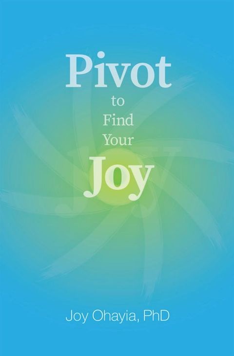 Pivot to Find Your Joy(Kobo/電子書)