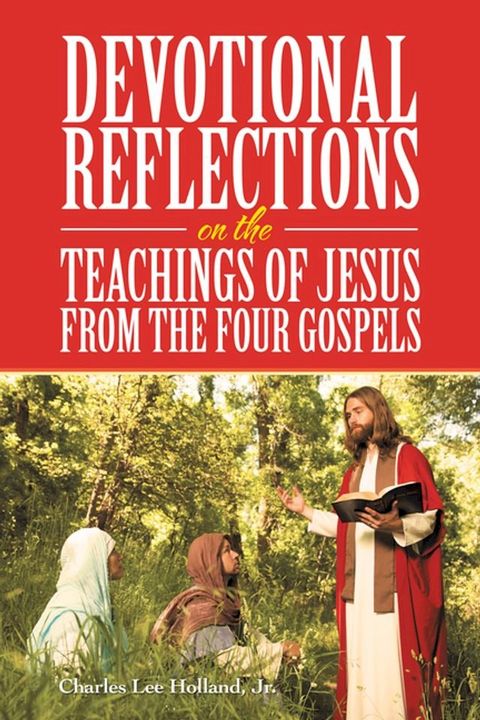 Devotional Reflections on the Teachings of Jesus from the Four Gospels(Kobo/電子書)