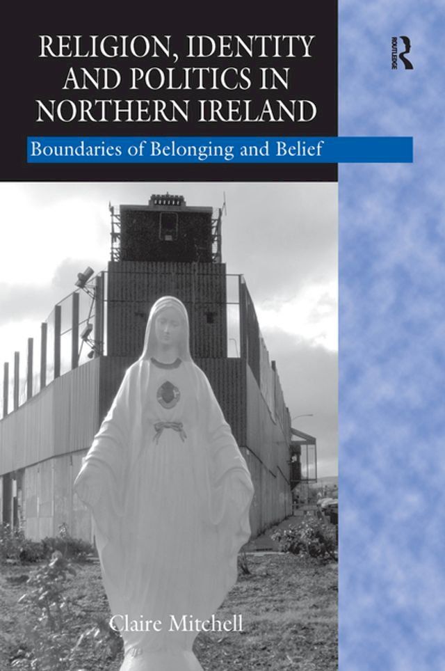  Religion, Identity and Politics in Northern Ireland(Kobo/電子書)