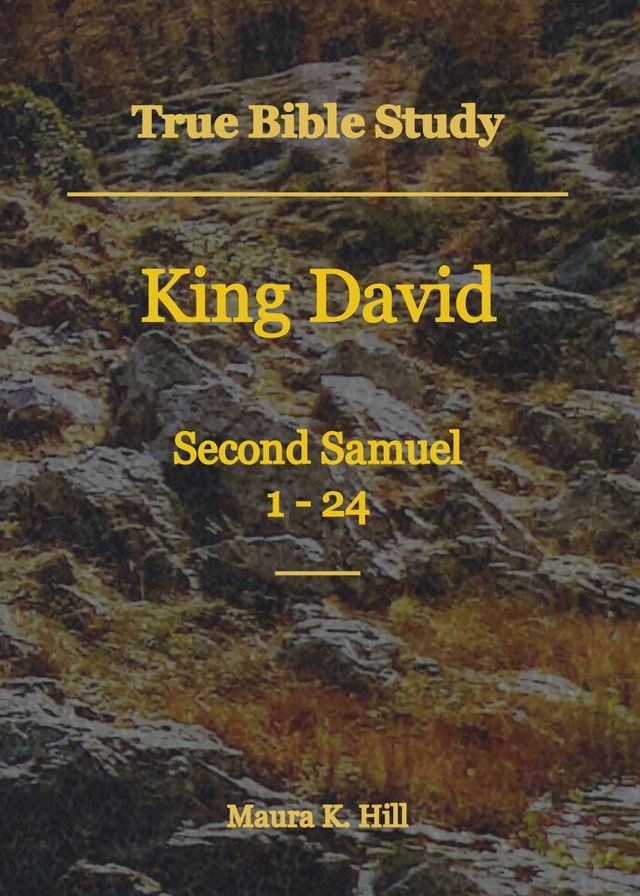  True Bible Study - King David Second Samuel 1-24(Kobo/電子書)