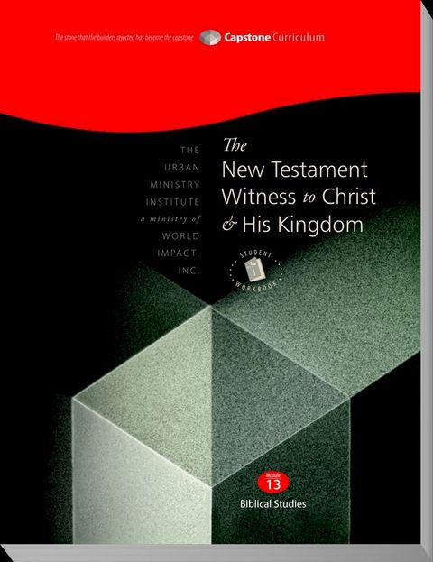 The New Testament Witness to Christ and His Kingdom, Student Workbook(Kobo/電子書)