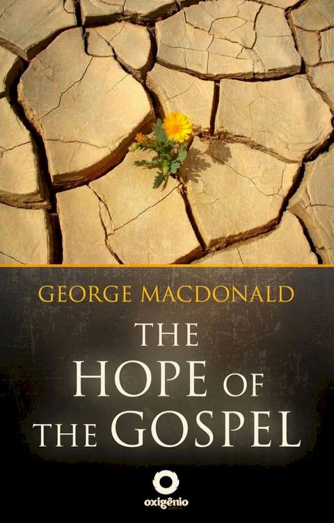 The Hope of the Gospel - The Great sermons of the George Macdonald(Kobo/電子書)