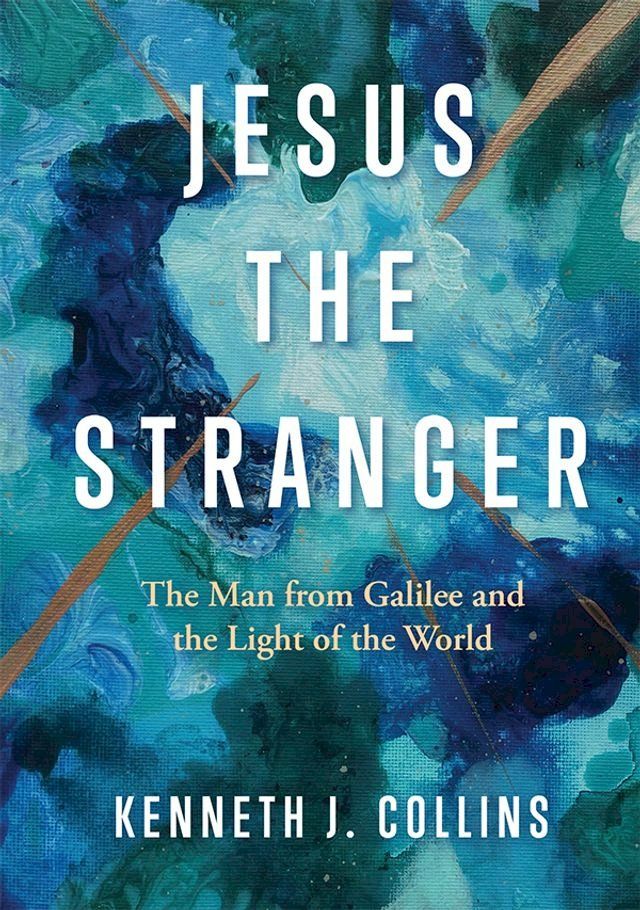  Jesus the Stranger: The Man from Galilee and the Light of the World(Kobo/電子書)