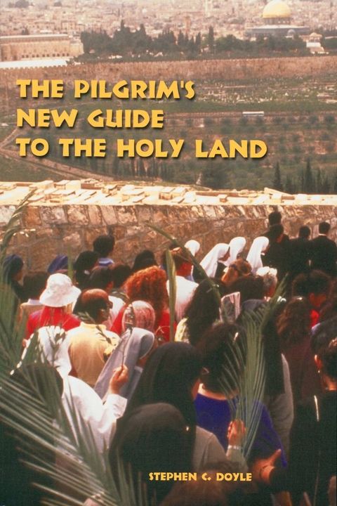 The Pilgrim's New Guide to the Holy Land(Kobo/電子書)