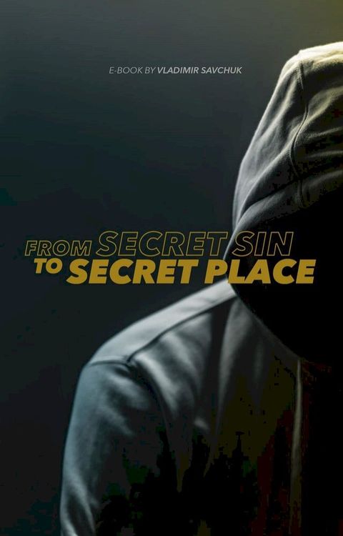 From Secret Sin to Secret Place(Kobo/電子書)