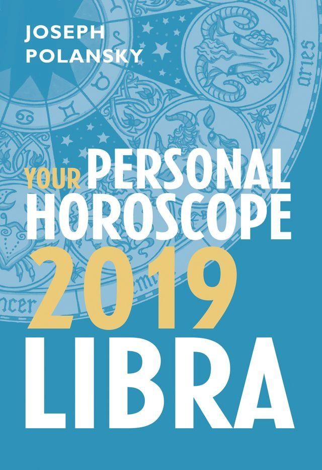  Libra 2019: Your Personal Horoscope(Kobo/電子書)