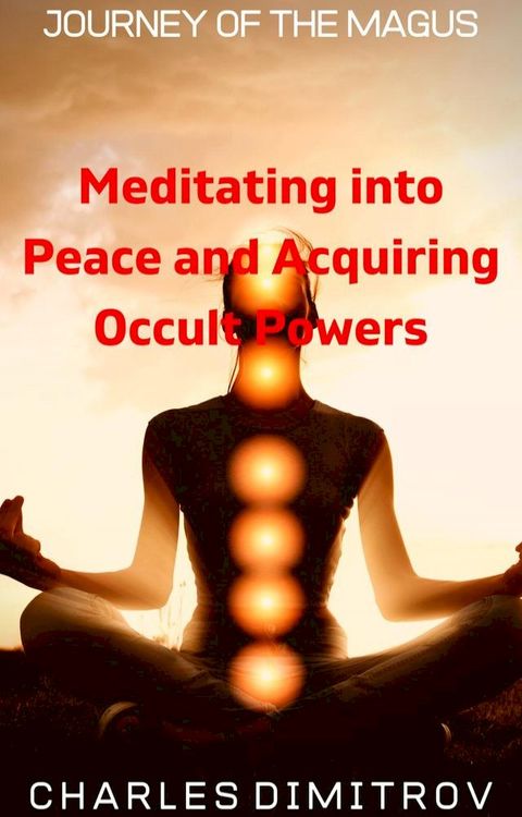 Meditating into Peace and Acquiring Occult Powers(Kobo/電子書)