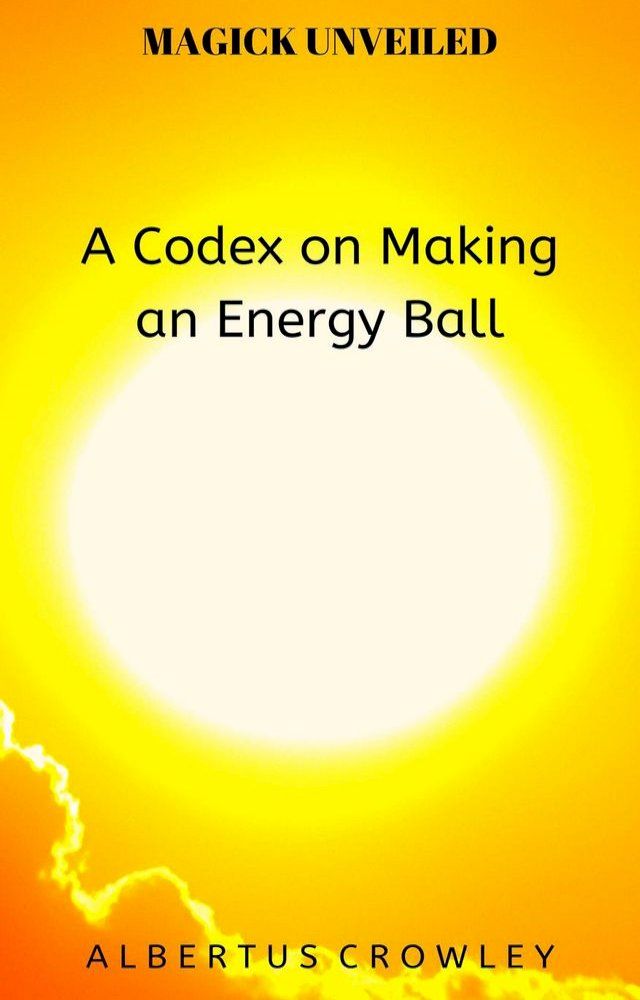  A Codex on Making an Energy Ball(Kobo/電子書)