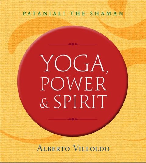 Yoga, Power, and Spirit(Kobo/電子書)