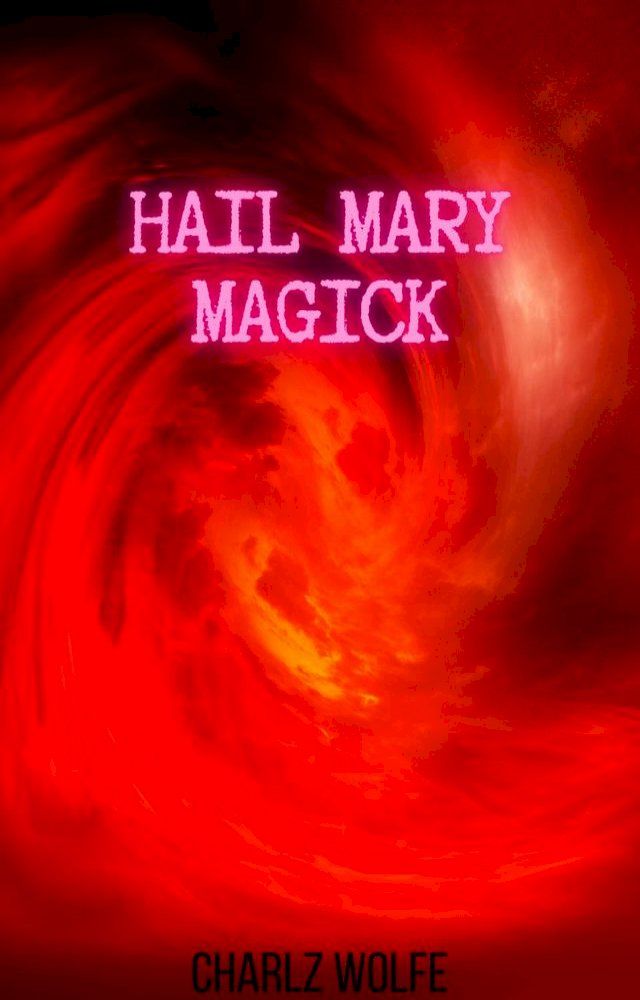  Hail Mary Magick(Kobo/電子書)