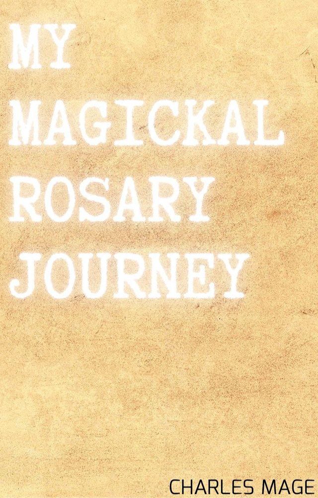  My Magickal Rosary Journey(Kobo/電子書)