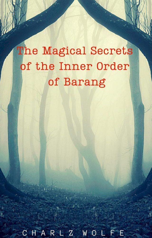  The Magical Secrets of the Inner Order of Barang(Kobo/電子書)