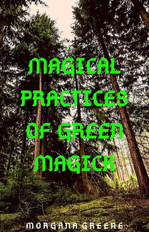 Magical Practices of Green Magick(Kobo/電子書)